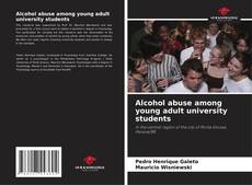 Alcohol abuse among young adult university students kitap kapağı