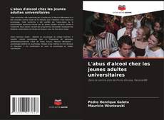 Buchcover von L'abus d'alcool chez les jeunes adultes universitaires
