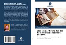 Bookcover of Was ist der Grund für das Kommunikationsdefizit der EU?