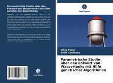 Copertina di Parametrische Studie über den Entwurf von Wassertanks mit Hilfe genetischer Algorithmen