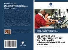 Buchcover von Die Wirkung von Fahrradergometern auf die funktionelle Leistungsfähigkeit älterer Menschen