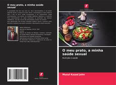 Bookcover of O meu prato, a minha saúde sexual
