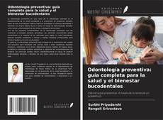 Buchcover von Odontología preventiva: guía completa para la salud y el bienestar bucodentales