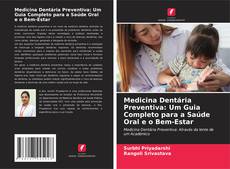 Bookcover of Medicina Dentária Preventiva: Um Guia Completo para a Saúde Oral e o Bem-Estar