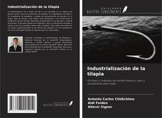Industrialización de la tilapia kitap kapağı