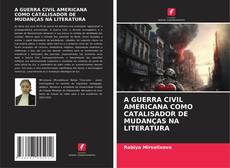 A GUERRA CIVIL AMERICANA COMO CATALISADOR DE MUDANÇAS NA LITERATURA kitap kapağı