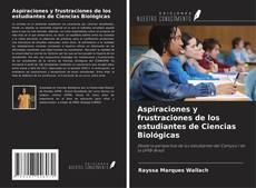 Bookcover of Aspiraciones y frustraciones de los estudiantes de Ciencias Biológicas