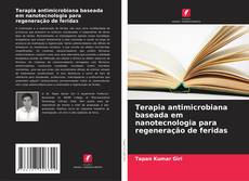 Buchcover von Terapia antimicrobiana baseada em nanotecnologia para regeneração de feridas