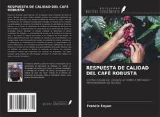 Capa do livro de RESPUESTA DE CALIDAD DEL CAFÉ ROBUSTA 