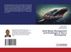 Copertina di Solid Waste Management and Challenges in the La Municipality