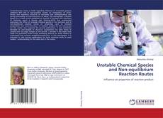 Buchcover von Unstable Chemical Species and Non-equilibrium Reaction Routes