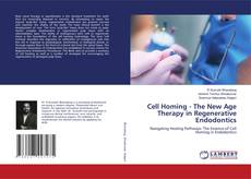 Cell Homing - The New Age Therapy in Regenerative Endodontics的封面