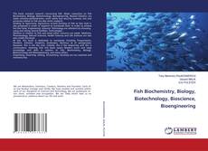 Couverture de Fish Biochemistry, Biology, Biotechnology, Bioscience, Bioengineering