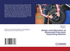 Couverture de Design and Fabrication of Automated Pneumatic Vulcanizing Machine