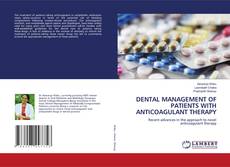 Buchcover von DENTAL MANAGEMENT OF PATIENTS WITH ANTICOAGULANT THERAPY