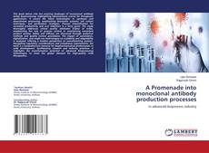 Buchcover von A Promenade into monoclonal antibody production processes