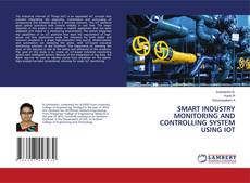 Copertina di SMART INDUSTRY MONITORING AND CONTROLLING SYSTEM USING IOT