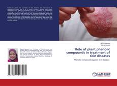 Copertina di Role of plant phenolic compounds in treatment of skin diseases