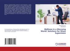 Buchcover von Wellness in a Worrying World: Solutions for Stress Supervision