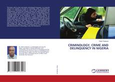 Couverture de CRIMINOLOGY, CRIME AND DELINQUENCY IN NIGERIA
