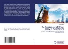 Capa do livro de An Assessment of Urban Decay in Rural Towns 