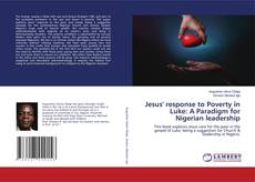 Jesus' response to Poverty in Luke: A Paradigm for Nigerian leadership kitap kapağı