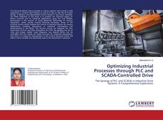Optimizing Industrial Processes through PLC and SCADA-Controlled Drive的封面