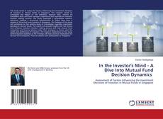 In the Investor's Mind - A Dive Into Mutual Fund Decision Dynamics的封面