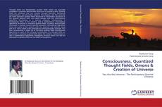 Copertina di Consciousness, Quantized Thought Fields, Omons & Creation of Universe