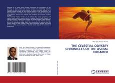 THE CELESTIAL ODYSSEY CHRONICLES OF THE ASTRAL DREAMER kitap kapağı