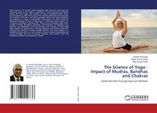 Copertina di The Science of Yoga : Impact of Mudras, Bandhas and Chakras