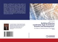 Capa do livro de Building Effective Leadership Style to Enhance Growth and Development 