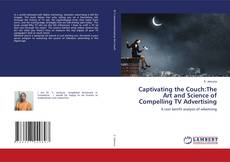 Captivating the Couch:The Art and Science of Compelling TV Advertising kitap kapağı