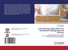 Portada del libro de Life training skills effects on emotional intelligence and efficacy