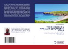 Couverture de THE DISCOURSE ON PRAGMATIC EDUCATION IN AFRICA
