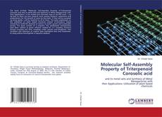 Molecular Self-Assembly Property of Triterpenoid Corosolic acid kitap kapağı