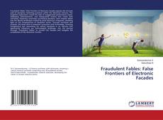 Couverture de Fraudulent Fables: False Frontiers of Electronic Facades