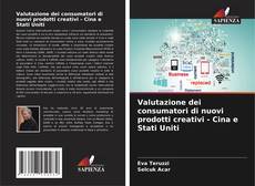 Valutazione dei consumatori di nuovi prodotti creativi - Cina e Stati Uniti kitap kapağı