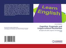 Bookcover of Cognitive, Pragmatic and Lingua-cultural Peculiarities
