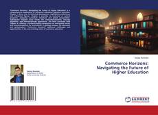 Commerce Horizons: Navigating the Future of Higher Education kitap kapağı