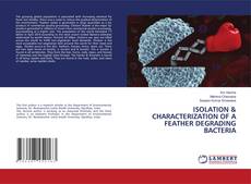 ISOLATION & CHARACTERIZATION OF A FEATHER DEGRADING BACTERIA的封面