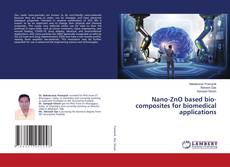 Nano-ZnO based bio-composites for biomedical applications kitap kapağı