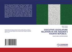 Capa do livro de EXECUTIVE-LEGISLATURE RELATION IN THE NIGERIA’S FOURTH REPUBLIC: 