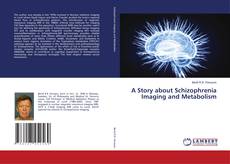 Portada del libro de A Story about Schizophrenia Imaging and Metabolism