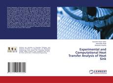 Portada del libro de Experimental and Computational Heat Transfer Analysis of Heat Sink