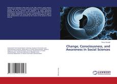Change, Consciousness, and Awareness in Social Sciences kitap kapağı
