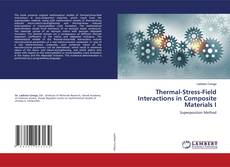 Copertina di Thermal-Stress-Field Interactions in Composite Materials I