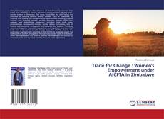 Capa do livro de Trade for Change : Women's Empowerment under AfCFTA in Zimbabwe 