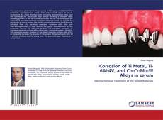 Buchcover von Corrosion of Ti Metal, Ti-6Al-4V, and Co-Cr-Mo-W Alloys in serum