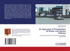 Copertina di An Appraisal of Privatization of Power and Service Delivery